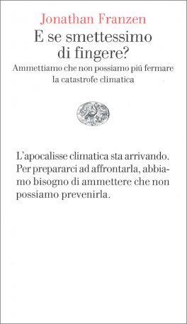 E Se Smettessimo di Fingere? — Libro - 1