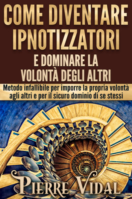 eBook - Come diventare Ipnotizzatori e Dominare la Volontà degli Altri — eBook - 1