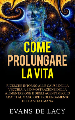 eBook - Come Prolungare la Vita. — eBook - 1