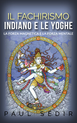 eBook - Il Fachirismo Indiano e le Yoghe — eBook - 1