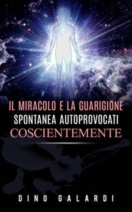 eBook - Il Miracolo e la Guarigione Spontanea Autoprovocati Coscientemente — eBook - 1