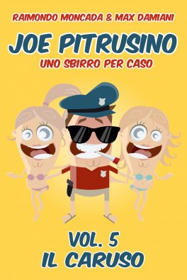eBook - Joe Pitrusino - Uno Sbirro per Caso - Vol. 5 Il Caruso — eBook - 1