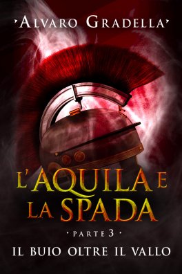 eBook - L'Aquila e la Spada - Parte 3 - Il Buio oltre il Vallo — eBook - 1