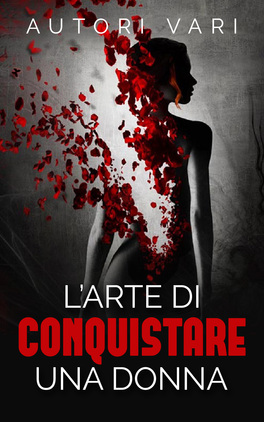 eBook - L’arte di Conquistare una Donna - EPUB — eBook - 1