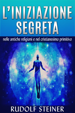 eBook - L'iniziazione Segreta nelle Antiche Religioni e nel Cristianesimo Primitivo — eBook - 1