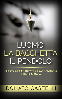 eBook - L'Uomo la Bacchetta il Pendolo — eBook - 1