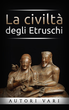 eBook - La Civiltà degli Etruschi — eBook - 1