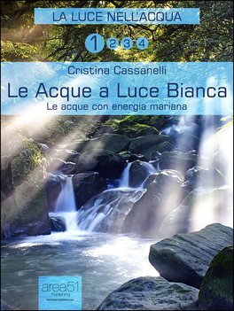 eBook - Le Acque a Luce Bianca - La Luce nell’Acqua Vol.1 — eBook - 1