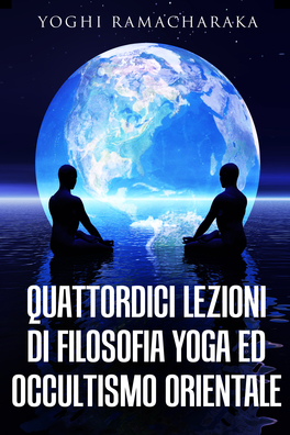 eBook - Quattordici Lezioni di Filosofia Yoga ed Occultismo Orientale — eBook - 1