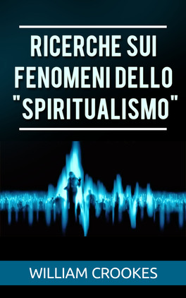 eBook - Ricerche sui Fenomeni dello "Spiritualismo" — eBook - 1