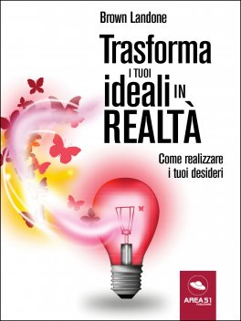 eBook - Trasforma i Tuoi Ideali in Realtà — eBook - 1