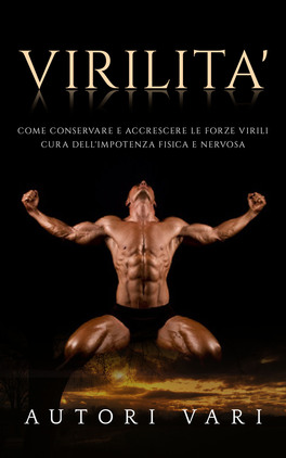 eBook - Virilità - Come Conservare e Accrescere le Forze Virili — eBook - 1