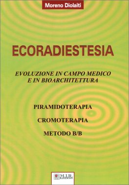 Ecoradiestesia - Evoluzione in Campo Medico ed in Bioarchitettura — Libro - 1