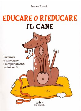 Educare o Rieducare il Cane — Libro - 1