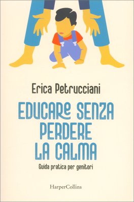 Educare Senza Perdere la Calma — Libro - 1