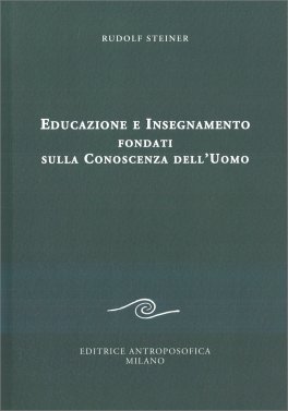 Educazione e Insegnamento Fondati sulla Conoscenza dell'Uomo — Libro - 1