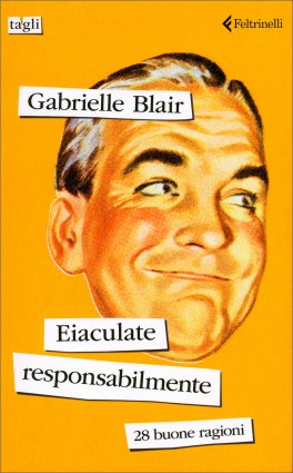 Eiaculate Responsabilmente. 28 Buone Ragioni — Libro - 1