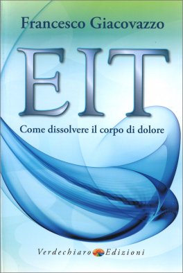 EIT - Come dissolvere il Corpo di Dolore — Libro - 1