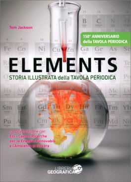 Elements - Storia Illustrata della Tavola Periodica — Libro - 1