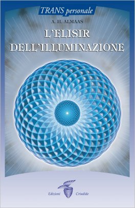 L'ELISIR DELL'ILLUMINAZIONE
di A.H. Almaas

