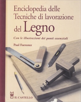 Enciclopedia delle Tecniche di Lavorazione del Legno — Libro - 1