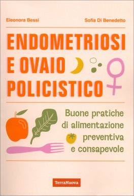 Endometriosi e Ovaio Policistico — Libro - 1