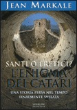 Santi o Eretici? L'Enigma dei Catari