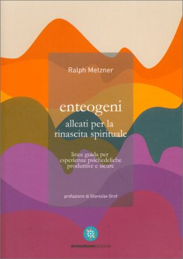 Enteogeni Alleati per la Rinascita Spirituale — Libro - 1