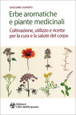 Erbe Aromatiche e Piante Medicinali — Libro - 1