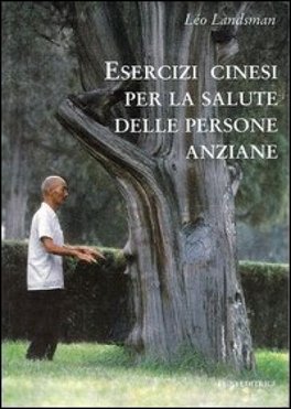 Esercizi Cinesi per la Salute delle Persone Anziane — Libro - 1