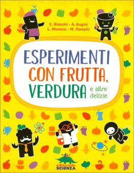 Esperimenti con Frutta, Verdura e altre Delizie — Libro - 1