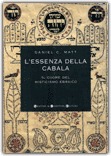 L'ESSENZA DELLA CABALA
Il cuore del misticismo ebraico
di Daniel C. Matt

