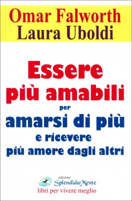 Essere più Amabili per Amarsi di Più e ricevere più amore dagli altri — Libro - 1