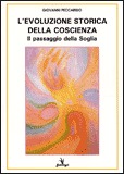 L'EVOLUZIONE STORICA DELLA COSCIENZA
Il passaggio della soglia
di Giovanni Peccarisio

