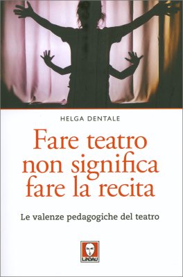 Fare Teatro non Significa Fare la Recita — Libro - 1