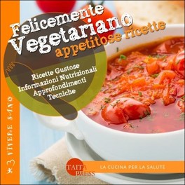 Felicemente Vegetariano - Appetitose Ricette  — Libro - 1