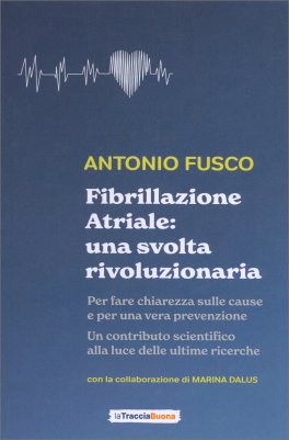 Fibrillazione Atriale: una Svolta Rivoluzionaria — Libro - 1