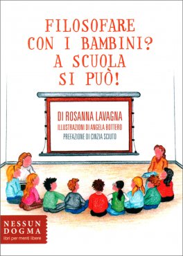 Filosofare con i Bambini? A Scuola si può! — Libro - 1