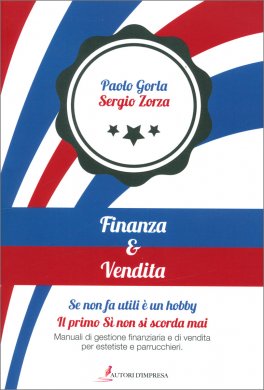 Finanza e Vendita - Manuale di Gestione Finanziaria e di Vendita per Estetiste e Parrucchieri — Libro - 1