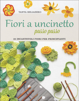 Fiori a Uncinetto Passo Passo — Libro - 1