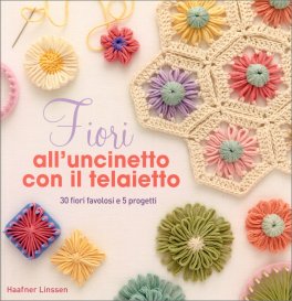 Fiori all'Uncinetto con il Telaietto — Libro - 1