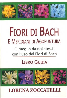 Fiori di Bach e Meridiani di Agopuntura — Libro - 1