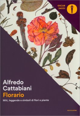 Florario: Miti, Leggende e Simboli di Fiori e Piante — Libro - 1