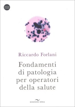 Fondamenti di Patologia per Operatori della Salute — Libro - 1