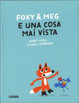 Foxy & Meg e una Cosa Mai Vista — Libro - 1