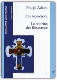 Fra gli Adepti - Fra i Rosacroce - Le Dottrine dei Rosacroce