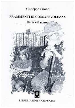 Frammenti di Consapevolezza - Ilaria e il Nonno — Libro - 2