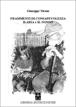 Frammenti di Consapevolezza - Ilaria e il Nonno — Libro - 1
