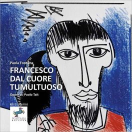 Francesco dal Cuore Tumultuoso — Libro - 1
