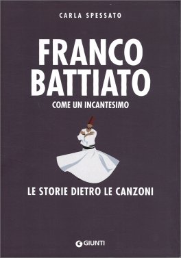 Franco Battiato. Come un incantesimo — Libro - 1